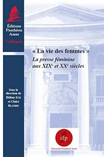 Stock image for La vie des femmes : la presse fminine aux XIXe et XXe sicles for sale by LeLivreVert