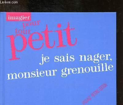 Stock image for Je sais nager, monsieur grenouille for sale by Librairie Th  la page