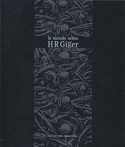 Le monde selon HR Giger : Edition trilingue français-anglais-allemand - Giger, H-R, Gabriel, Martine