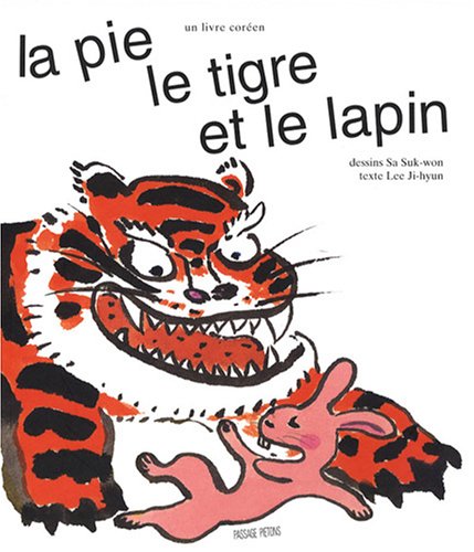 Beispielbild fr La pie le tigre et le lapin Un livre coreen zum Verkauf von Librairie La Canopee. Inc.