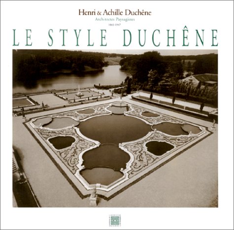 9782913440005: Le style Duchêne: Henri & Achille Duchêne, architectes paysagistes, 1841-1947 (French Edition)