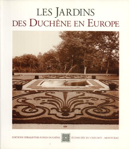 9782913440067: Les Jardins des Duchne en Europe (French Edition)