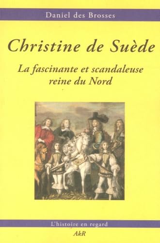 Beispielbild fr Christine de Sude : La fascinante et scandaleuse reine du Nord zum Verkauf von Librairie l'Aspidistra