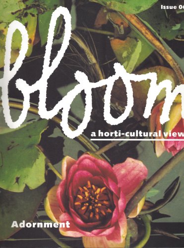 Beispielbild fr Bloom: A horti-cultural view zum Verkauf von Reuseabook