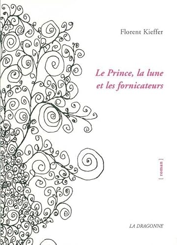 Stock image for Le Prince, la lune et les fornicateurs for sale by medimops