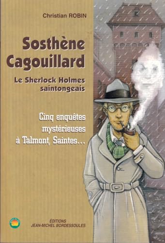Beispielbild fr Sosthne cagouillard, le Sherlock Holmes saintongeais zum Verkauf von medimops