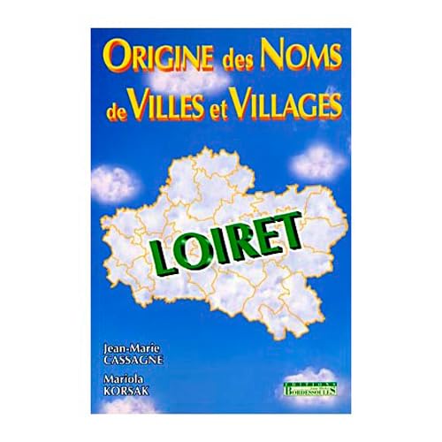 Beispielbild fr Origine Noms Villes et Villages Loiret Loiret zum Verkauf von medimops