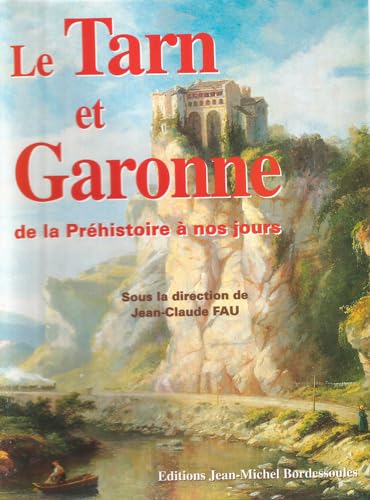 Stock image for Le Tarn-et-Garonne de la prhistoire  nos jours for sale by Ammareal