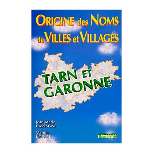Beispielbild fr Origine Des Noms De Villes Et Villages : Tarn-et-garonne zum Verkauf von RECYCLIVRE