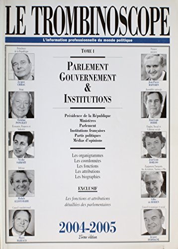 Beispielbild fr Le trombinoscope 2004: Tome 1, Parlement, gouvernement et institutions zum Verkauf von Ammareal