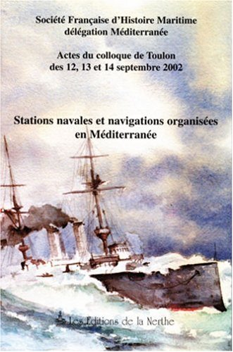 Beispielbild fr Stations navales et Navigations organises en Mditerrane : Actes du colloque de Toulon des 12, 13 et 14 septembre 2002 zum Verkauf von medimops