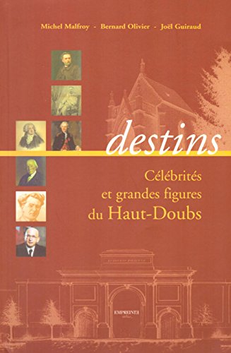 Stock image for Destins : Clbrits et grandes figures du Haut-Doubs for sale by medimops
