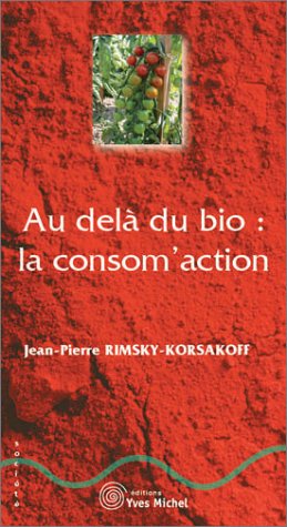 Stock image for Au del du bio : la consom'action for sale by Ammareal