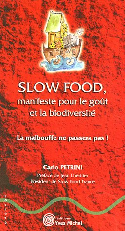 9782913492325: Slow Food, manifeste pour le got et la biodiversit: La malbouffe ne passera pas !
