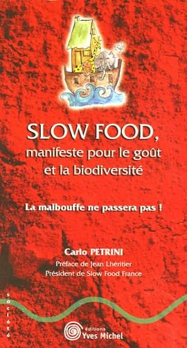 Stock image for Slow Food, manifeste pour le got et la biodiversit : La malbouffe ne passera pas ! for sale by Ammareal