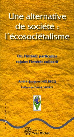 Beispielbild fr Une alternative de socit : l'cosocitalisme : O l'intrt particulier rejoint l'intrt collectif zum Verkauf von medimops