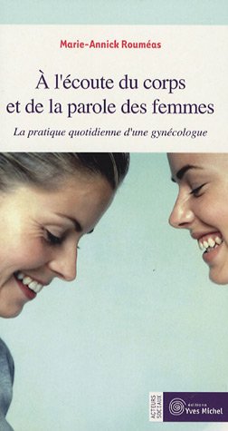 Beispielbild fr A l' coute du corps et de la parole des femmes ROUMEAS, MARIE-ANNICK zum Verkauf von LIVREAUTRESORSAS