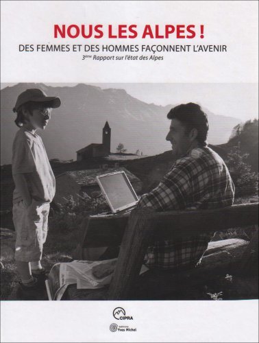 Stock image for Nous les Alpes ! : Des femmes et des hommes faonnent l'avenir, 3e Rapport sur l'tat des Alpes for sale by medimops