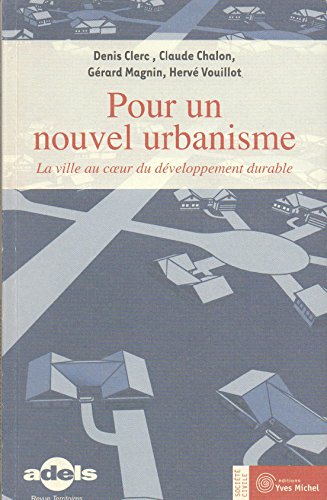 Beispielbild fr Pour un nouvel urbanisme : La ville au coeur du dveloppement durable zum Verkauf von Ammareal