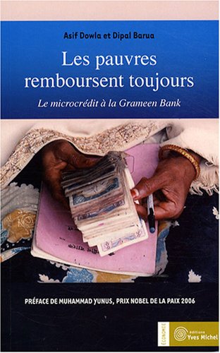 Stock image for Les pauvres remboursent toujours : Le microcrdit  la Grameen Bank for sale by medimops