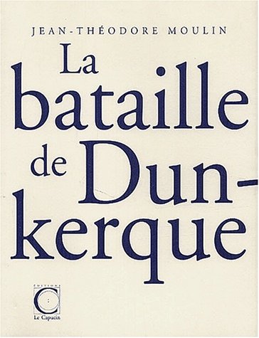 Stock image for La bataille de Dunkerque for sale by LIVREAUTRESORSAS