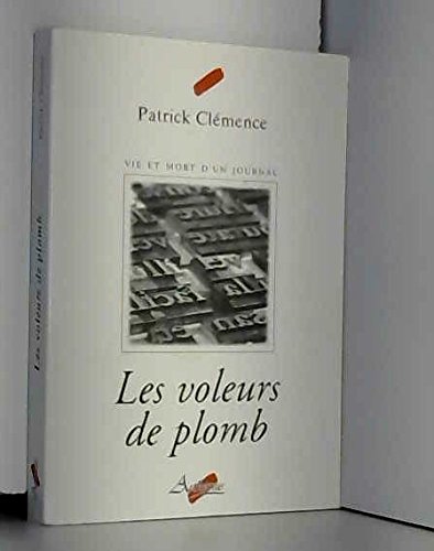 9782913511057: Voleurs de Plomb Vie et Mort d'un Journal