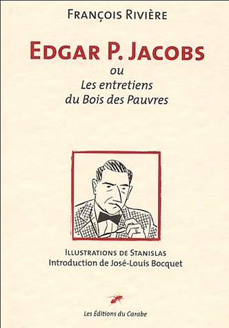 Beispielbild fr Edgar P. Jacobs Ou Les Entretiens Du Bois Des Pauvres zum Verkauf von RECYCLIVRE