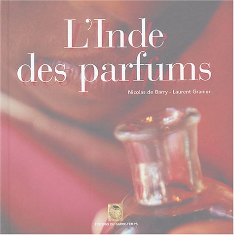 Beispielbild fr L'Inde des parfums. zum Verkauf von Librairie Vignes Online
