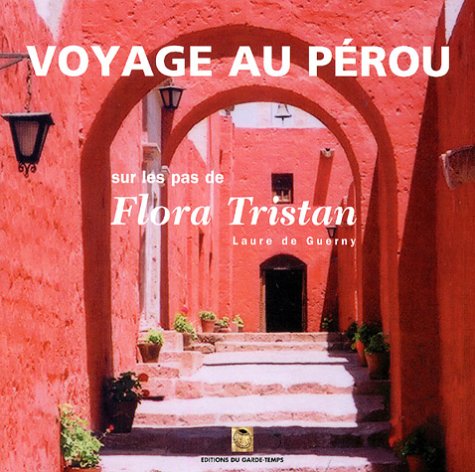 Beispielbild fr Voyage au Prou sur les pas de Flora Tristan zum Verkauf von Ammareal