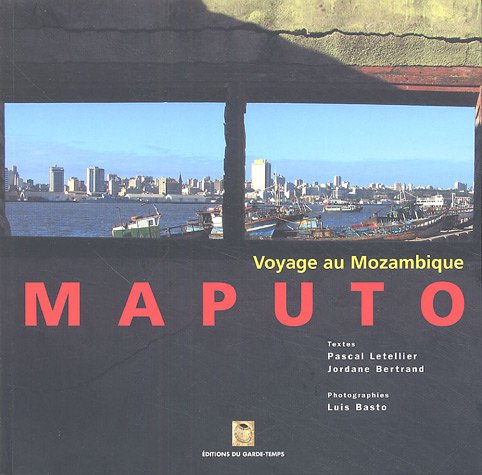 Beispielbild fr Maputo : Voyage au Mozambique zum Verkauf von Ammareal