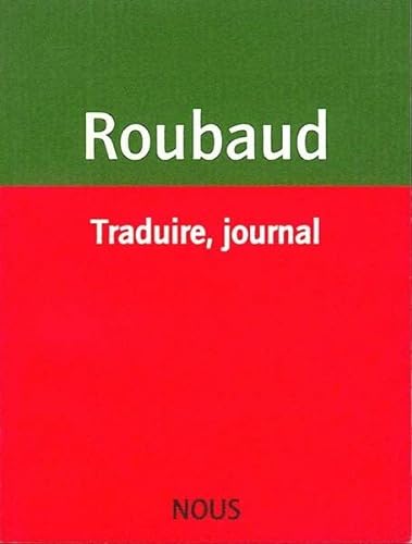 Traduire, journal (9782913549036) by Roubaud, Jacques