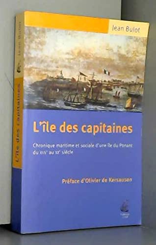 Stock image for L le des Capitaines, chronique maritime et sociale d'une le du Ponant du XVIIme au XXme sicle for sale by medimops