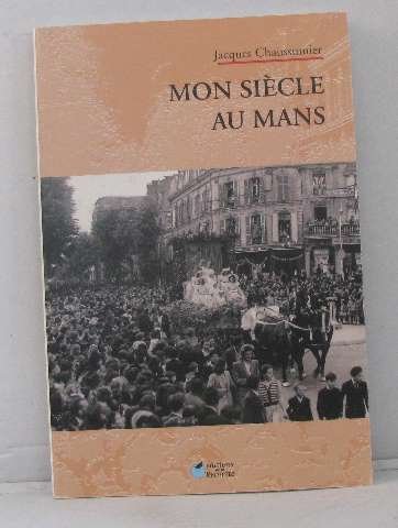 Beispielbild fr Mon siecle au mans zum Verkauf von medimops