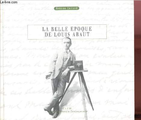Beispielbild fr La belle epoque de louis abaut zum Verkauf von Gallix