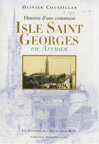 Stock image for Isle Saint Georges en Arruan : Histoire d'une commune for sale by medimops