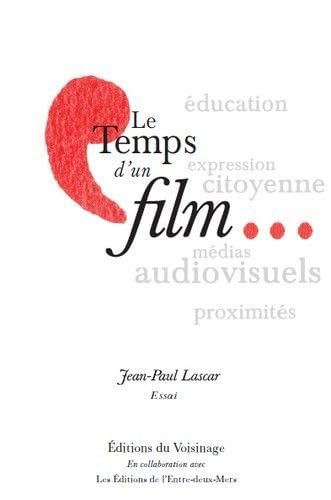 Stock image for Le temps d'un film.: Mdias audiovisuels, proximits, ducation, expression citoyenne Lascar, Jean-Paul for sale by BIBLIO-NET