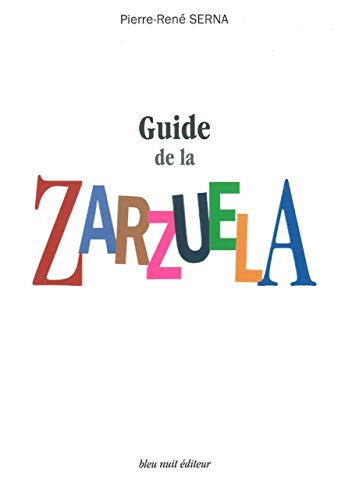 Beispielbild fr Guide de la Zarzuela : La Zarzuela de Z  A zum Verkauf von medimops