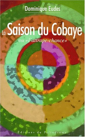 Stock image for La saison du cobaye ou l'Attrape chance Eudes, Dominique for sale by LIVREAUTRESORSAS