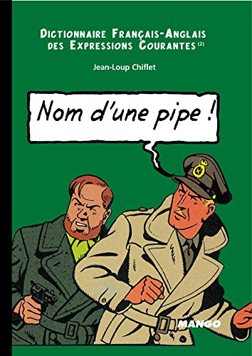 Beispielbild fr Nom d'une pipe, name of a pipe: Name of a pipe ! : Nom d'une pipe ! zum Verkauf von WorldofBooks