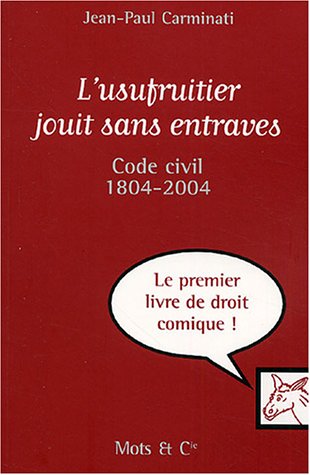 Beispielbild fr L'usufruitier jouit sans entraves : Code civil 1804-2004 zum Verkauf von medimops