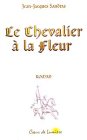 Stock image for Le Chevalier  la fleur for sale by medimops