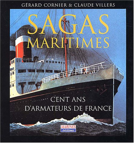 Beispielbild fr Sagas maritimes : Cent ans d'armateurs de France zum Verkauf von medimops