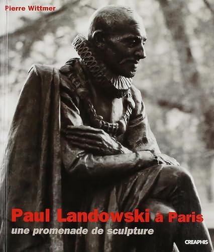 Beispielbild fr Paul Landowski A Paris Une Promenade de Sculpture de 1897 a 1960 zum Verkauf von J. HOOD, BOOKSELLERS,    ABAA/ILAB