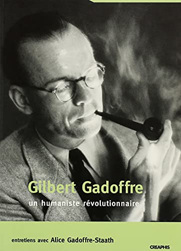 Beispielbild fr Gilbert Gadoffre, Un Humaniste Revolutionnaire zum Verkauf von Munster & Company LLC, ABAA/ILAB
