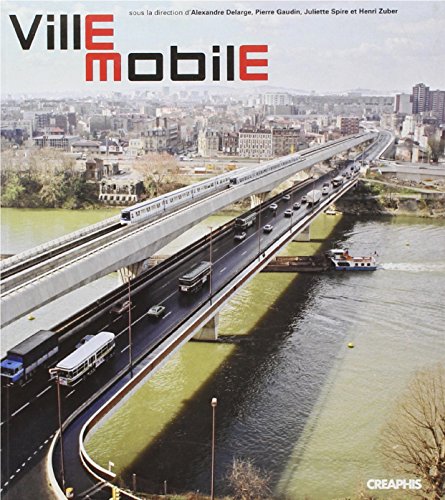 Beispielbild fr Ville mobile : Les Territoires du dplacement en le-de-France zum Verkauf von Ammareal