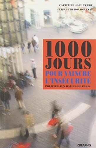 9782913610675: 1000 jours pour vaincre l'inscurit: Policier aux Halles de Paris