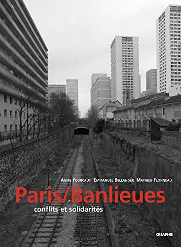 9782913610972: Paris/ Banlieues.Conflits et solidarits
