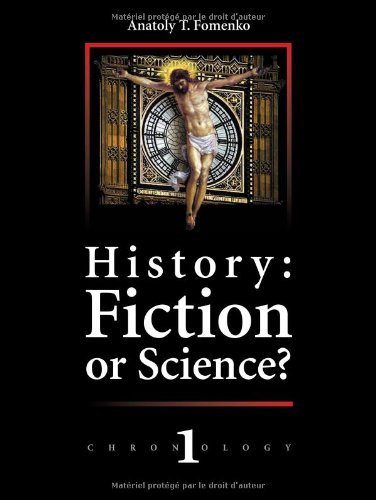 9782913621077: History: Fiction or Science? Dating methods as offered by mathematical statistics. Eclipses and zodiacs. Chronology Vol.I