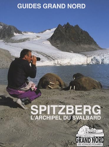 Beispielbild fr Spitzberg : L'archipel du Svalbard zum Verkauf von Ammareal