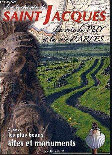 Stock image for Sur Le Chemin De Saint Jacques, La Voie Du Puy Et La Voie D'arles  travers les plus beaux sites et monuments for sale by Ammareal
